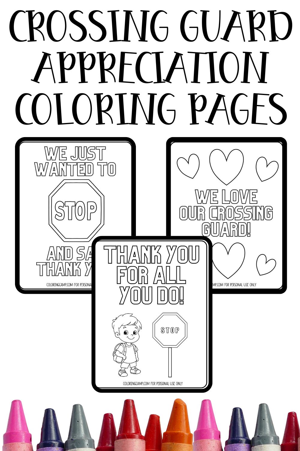 Text that says, "Crossing Guard Appreciation Coloring Pages." Below the text are mock ups of the free printable coloring pages.